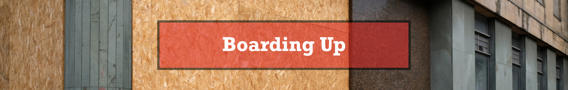 Emergency Boarding Up Services